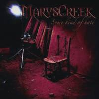 MarysCreek : Some Kind of Hate